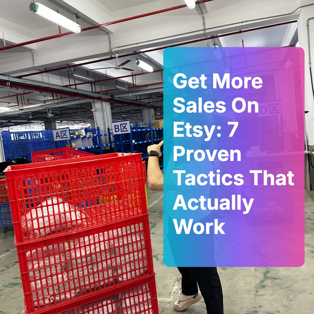 Get More Sales On Etsy: 7 Proven Tactics That Actually Work