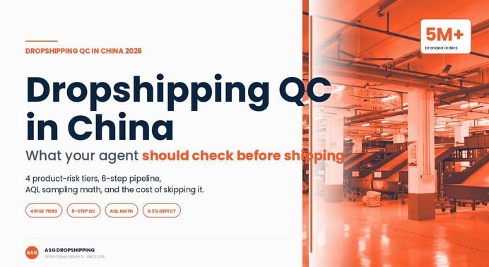Dropshipping quality control in China — what your agent should check before shipping 2026